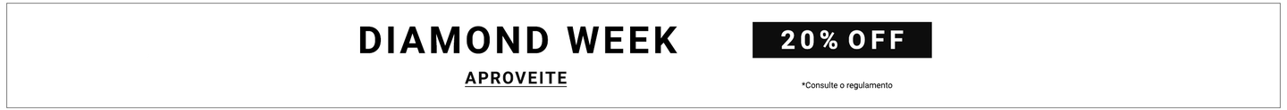 Diamond week 20% off aproveite